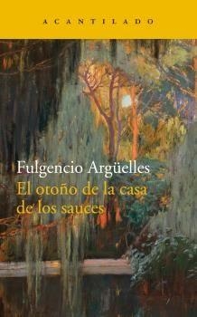 OTOÑO DE LA CASA DE LOS SAUCES | 9788417346270 | ARGUELLES,FULGENCIO