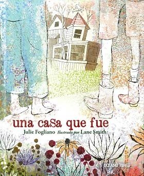 UNA CASA QUE FUE | 9786075276625 | JULIE FOGLIANO 