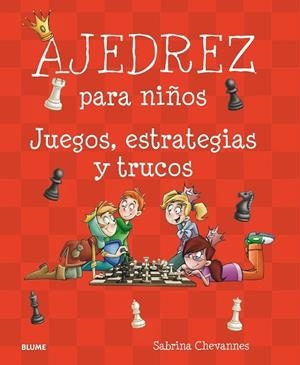 AJEDREZ PARA NIÑOS. JUEGOS, ESTRATEGIAS Y TRUCOS | 9788417492007 | CHEVANNES, SABRINA