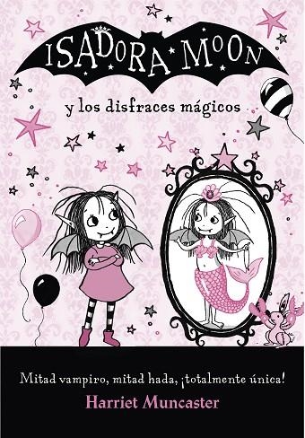ISADORA MOON Y LOS DISFRACES MÁGICOS  | 9788420487649 | MUNCASTER, HARRIET