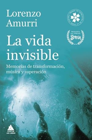 LA VIDA INVISIBLE. MEMORIAS DE TRANSFORMACION, MUSICA Y SUPERACION | 9788416222797 | AMURRI, LORENZO