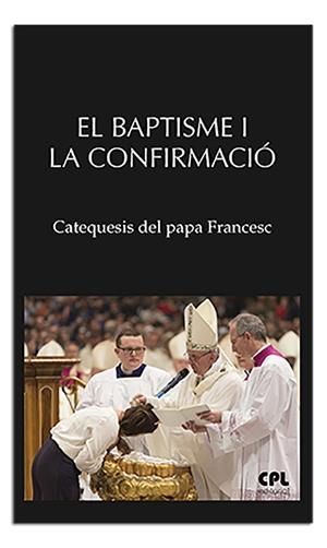 EL BAPTISME I LA CONFIRMACIÓ | 9788491651703 | FRANCESC, PAPA