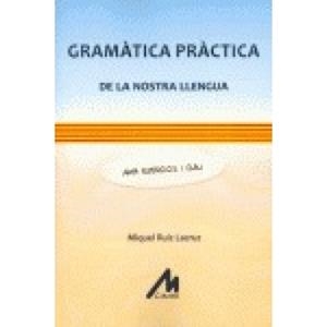 GRAMATICA PRACTICA DE LA NOSTRA LLENGUA AMB EXERCICIS I CLAU | 9788484111238 | RUIZ LACRUZ,MIQUEL