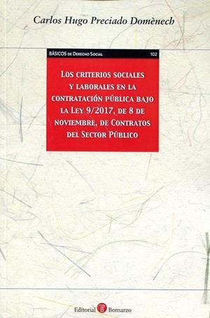 LOS CRITERIOS SOCIALES Y LABORALES EN LA CONTRATACION PUBLICA BAJO LA LEY 9/2017, DE 8 DE NOVIEMBRE. DE CONTRATOS DEL SECTOR PUBLICO | 9788417310349 | PRECIADO DOMÈNECH, CARLOS HUGO