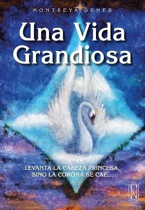 UNA VIDA GRANDIOSA | 9788494832338 | DENEB,MONTREYA
