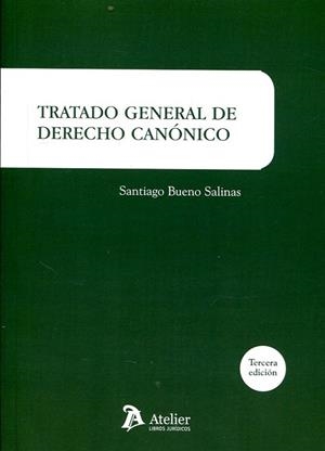 TRATADO GENERAL DE DERECHO CANÓNICO | 9788417466206 | SANTIAGO BUENO SALINAS