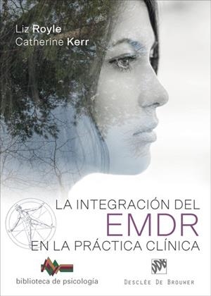 LA INTEGRACIÓN DEL EMDR EN LA PRÁCTICA CLÍNICA | 9788433029966 | ROYLE, LIZ/KERR, CATHERINE