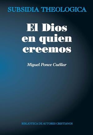 EL DIOS EN QUE CREEMOS | 9788422020424 | MIGUEL PONCE CUELLAR