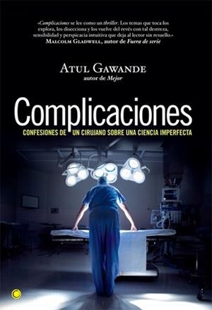 COMPLICACIONES. CONFESIONES DE UN CIRUJANO SOBRE UNA CIENCIA IMPERFECTA | 9788495348517 | GAWANDE, ATUL