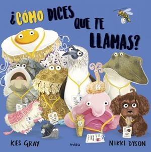 COMO DICES QUE TE LLAMAS? | 9788417272227 | KES GRAY / NIKKI DYSON