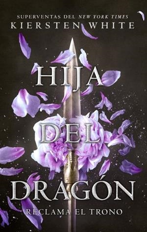 HIJA DEL DRAGÓN. RECLAMA EL TRONO 1 | 9788496886834 | WHITE, KIERSTEN