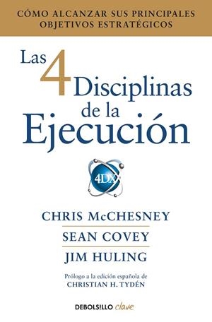 LAS 4 DISCIPLINAS DE LA EJECUCION. COMO ALCANZAR SUS PRINCIPALES OBJETIVOS ESTRATEGICOS | 9788466344197 | MCCHESNEY,CHRIS/COVEY,SEAN/HULING,LIM