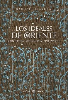 LOS IDEALES DE ORIENTE CON ESPECIAL ATENCION AL ARTE JAPONES | 9788417419073 | OKAKURA,KOKUZO