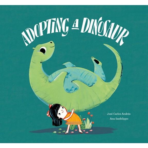 ADOPTAR A UN DINOSAURIO | 9788417123628 | JOSÉ? CARLOS ANDRÉ?S/ANA SANFELIPPO