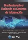 MANTENIMIENTO Y EVOLUCIÓN DE SISTEMAS DE INFORMACIÓN | 9788499647593 | RICARDO PÉREZ DEL CASTILLO, FRANCISCO /	RUÍZ GONZÁLEZ, IGNACIO /	RODRÍGUEZ, MACARIO POLO /	PIATTINI 