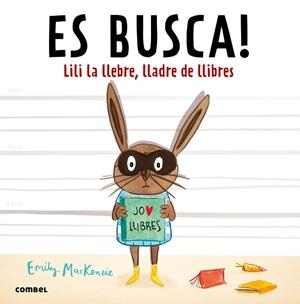 ES BUSCA LILI LA LLEBRE, LLADRE DE LLIBRES | 9788491010432 | MACKENZIE, EMILY