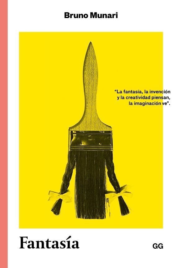 FANTASÍA. INVENCIÓN, CREATIVIDAD E IMAGINACIÓN EN LAS COMUNICACIONES VISUALES | 9788425230615 | MUNARI, BRUNO