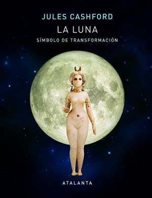 LA LUNA. SÍMBOLO DE TRANSFORMACIÓN | 9788494729782 | CASHFORD, JULES