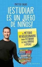 ESTUDIAR ES UN JUEGO DE NIÑOS! EL METODO REVOLUCIONARIO PARA ESTUDIAR DE MODO RAPIDO Y EFICAZ | 9788417127091 | SALVO,MATTEO