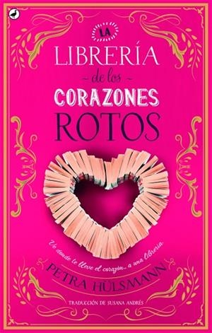 LA LIBRERÍA DE LOS CORAZONES ROTOS | 9788416673698 | HÜLSMANN, PETRA