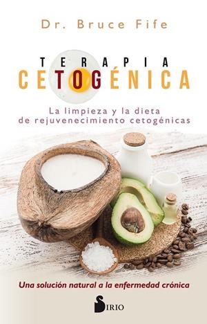 TERAPIA CETOGÉNICA,PARA EL BIENESTAR Y LIMPIEZA DEL ORGANISMO | 9788417399023 | FIFE, DR. BRUCE