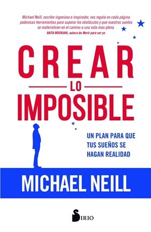 CREAR LO IMPOSIBLE,UN PLAN PARA QUE TUS SUEÑOS DE HAGAN REALIDAD | 9788417399047 | NEILL, MICHAEL