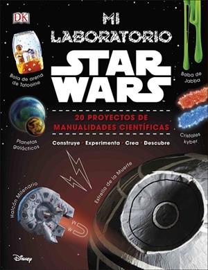 MI LABORATORIO STAR WARS. 20 PROYECTOS DE MANUALIDADES CIENTÍFICAS | 9780241363928
