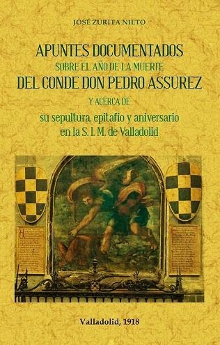 APUNTES DOCUMENTADOS SOBRE EL AÑO DE LA MUERTE DEL CONDE DON PEDRO ASSUREZ | 9788490015834 | ZURITA NIETO, JOSE