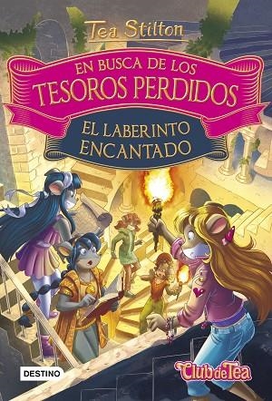 EL LABERINTO ENCANTADO. EN BUSCA DE LOS TESOROS PERDIDOS 3. | 9788408194972 | STILTON, TEA