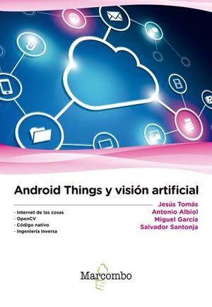 ANDROID THINGS Y VISIÓN ARTIFICIAL | 9788426726667 | JESÚS TOMÁS, ANTONIO ALBIOL, MIGUEL GARCÍA Y SALVADOR SANTONJA