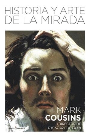 HISTORIA Y ARTE DE LA MIRADA | 9788494820830 | MARK COUSINS