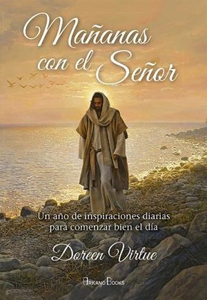 MAÑANAS CON EL SEÑOR. UN AÑO DE INSPIRACIONES DIARIAS PARA COMENZAR BIEN EL DÍA | 9788415292791 | VIRTUE, DOREEN