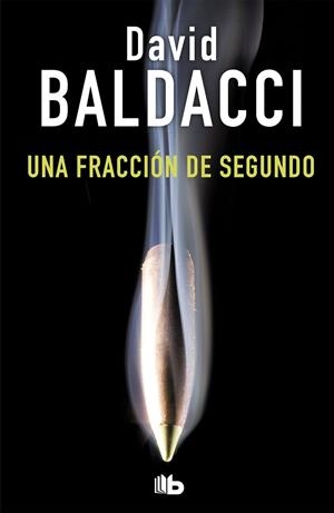 UNA FRACCIÓN DE SEGUNDO (SAGA KING & MAXWELL 1) | 9788490706435 | BALDACCI, DAVID