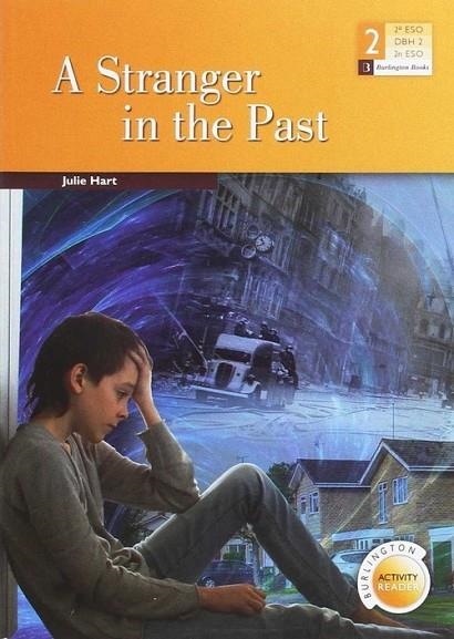 A STRANGER IN THE PAST 2º.ESO BURLINGTON ACTIVITY READERS | 9789963273577 | HART, JULIE