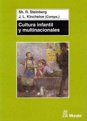CULTURA INFANTIL Y MULTINACIONALES. LA CONSTRUCCIÓN DE LA IDENTIDAD EN LA INFANCIA | 9788471124395 | STEINBERG, S./KINCHELOE, J. L.