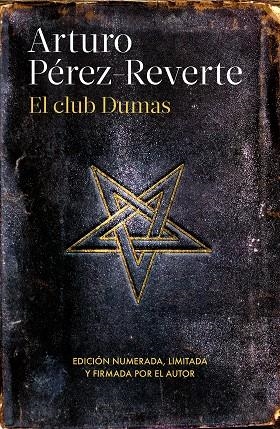 EL CLUB DUMAS (EDICION 25º ANIVERSARIO NUMERADA, LIMITADA Y FIRMADA) | 9788466345033 | PÉREZ-REVERTE, ARTURO