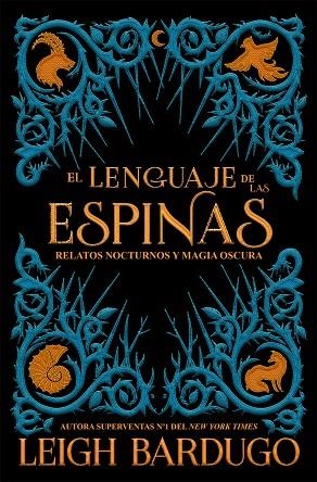 EL LENGUAJE DE LAS ESPINAS. RELATOS NOCTURNOS Y MAGIA OSCURA | 9788417390600 | BARDUGO,LEIGH