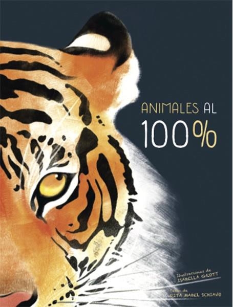 ANIMALES AL 100% | 9788468259536 | SCHIAVO, RITA MABEL/GROTT,ISABELLA