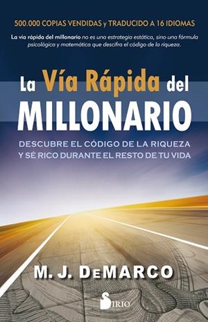 LA VÍA RÁPIDA DEL MILLONARIO. DESCUBRE EL CÓDIGO DE LA RIQUEZA Y SE RICO DURANTE EL RESTO DE TU VIDA | 9788417399375 | DE MARCO, M.J.