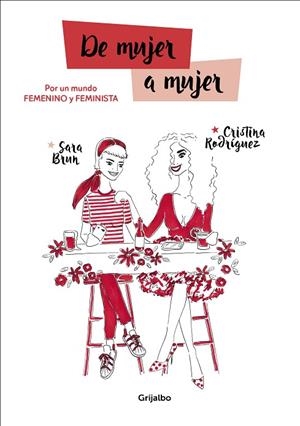 DE MUJER A MUJER. POR UN MUNDO FEMENINO Y FEMINISTA | 9788417338053 | BRUN, SARA/RODRÍGUEZ, CRISTINA