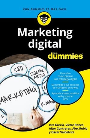 MARKETING DIGITAL PARA DUMMIES | 9788432904981 | GARCÍA, ISRA/RONCO VILADOT, VICTOR/CONTRERAS NAVARRO, AITOR/RUBIO NAVALÓN, ALEJANDRO/VALDELVIRA GIME