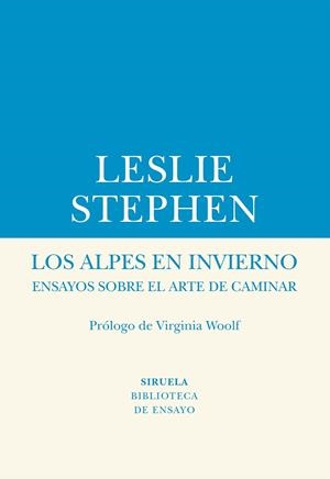 LOS ALPES EN INVIERNO ENSAYO SOBRE EL ARTE DE CAMINAR | 9788417454609 | STEPHEN, LESLIE