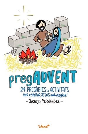 PREGADVENT. 24 PREGARIES I ACTIVITATS PER ESPERAR JESUS AMB ALEGRIA | 9788491361435 | FERNÁNDEZ SOLA, JUANJO
