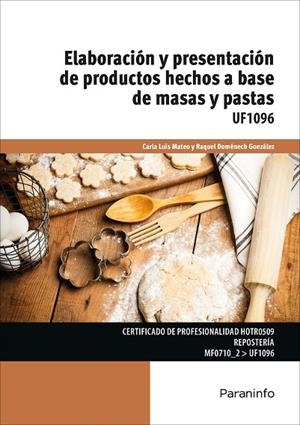 ELABORACIÓN Y PRESENTACIÓN DE PRODUCTOS HECHOS A BASE DE MASAS Y PASTAS | 9788428340878 | DOMENECH GONZÁLEZ, RAQUEL/LUIS MATEO, CARLA