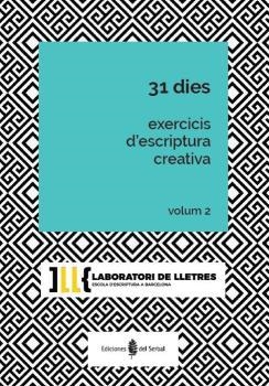 ESCRIPTURA CREATIVA VOL 2. 31 DIES EXERCICIS D'ESCRIPTURA CREATIVA | 9788476289280