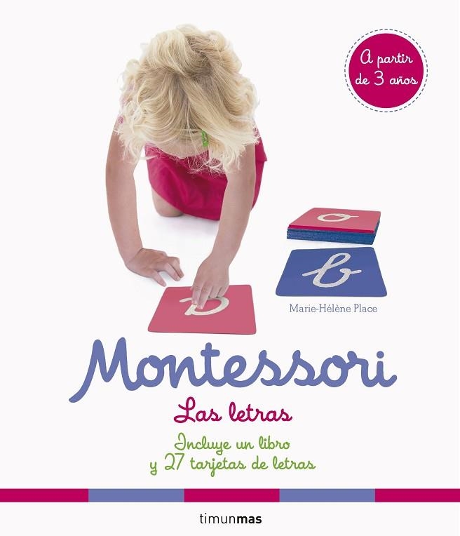 MONTESSORI. LAS LETRAS (INCLUYE UN LIBRO Y 27 TARJETAS DE LETRAS) | 9788408191766 | PLACE, MARIE HÉLÈNE