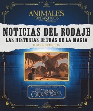 NOTICIAS DEL RODAJE. LAS HISTORIAS DETRÁS DE LA MAGIA. ANIMALES FANTASTICOS Y DONDE ECONTRARLOS | 9788491393023 | REVENSON, JODY