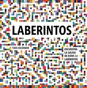 LABERINTOS. ENCUENTRA LA SALIDA DE ESTOS 14 LABERINTOS | 9788448851644 | GUIGNARD, THÉO