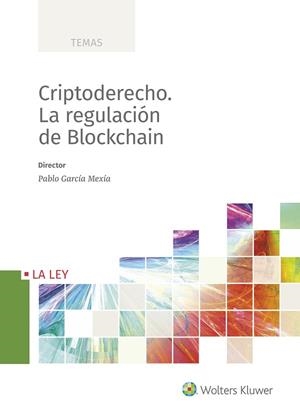 CRIPTODERECHO. LA REGULACIÓN DE BLOCKCHAIN | 9788490200179 | GARCÍA MEXÍA, PABLO