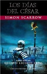 LOS DÍAS DEL CÉSAR. LIBRO XVI  DE QUINTO LICINIO CATO | 9788435063319 | SCARROW, SIMON